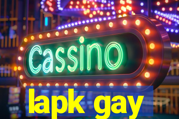lapk gay